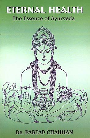 Eternal Health: The Essence of Ayurveda