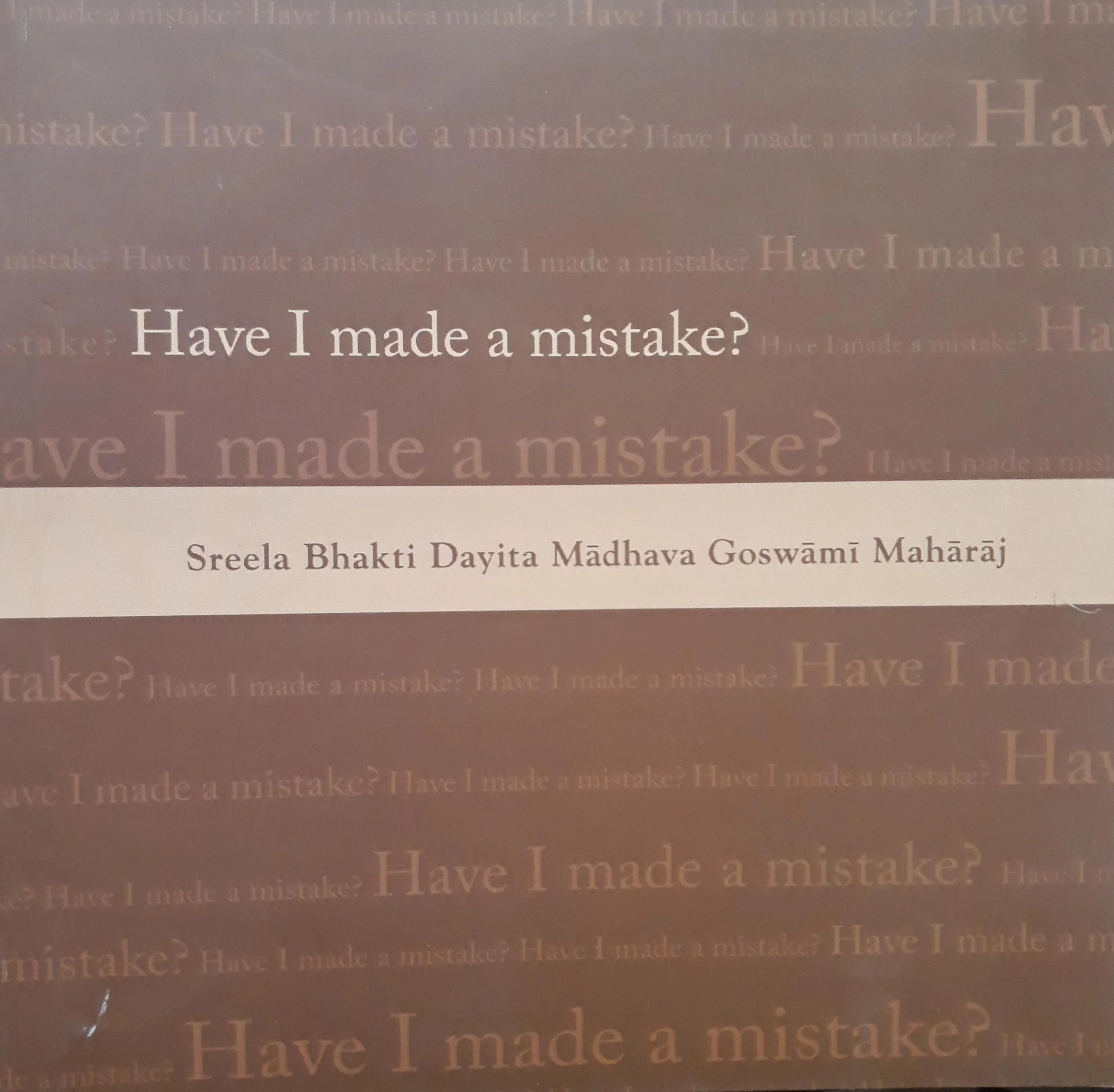 HAVE A MADE A MISTAKE