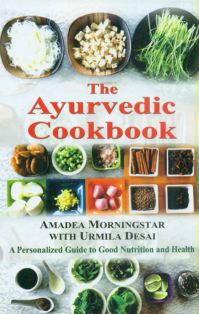 The Ayurvedic Cookbook