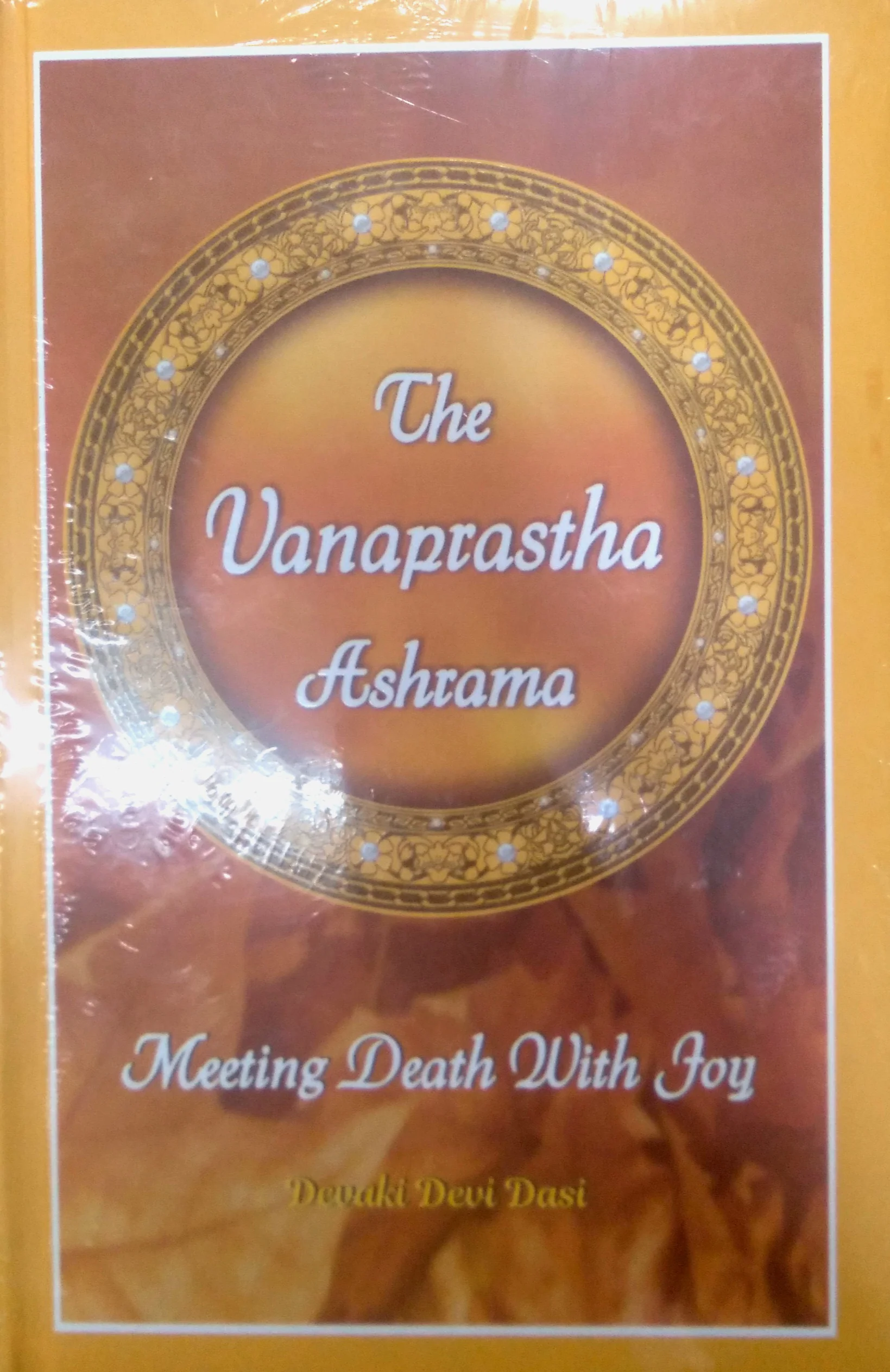 The Vanaprastha Ashrama Meeting Death With Joy